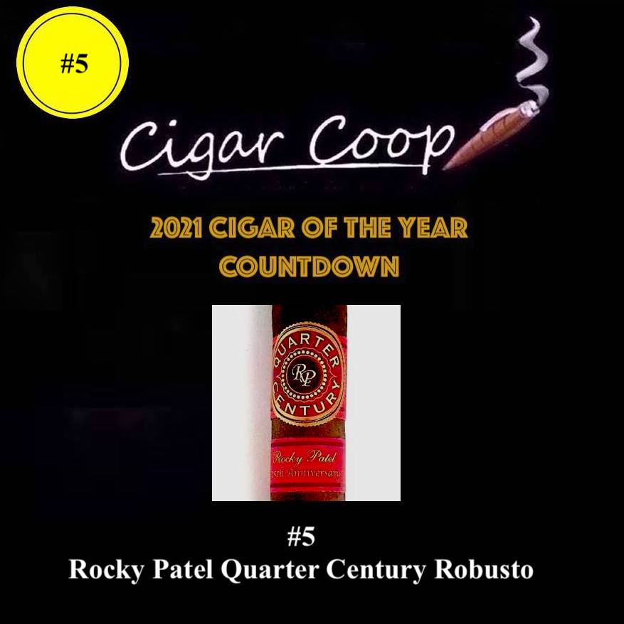 2021 Cigar of the Year Countdown (Coop’s List): #5 – Rocky Patel Quarter Century Robusto 