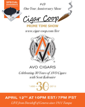 Announcement: Prime Time Show Episode 49 – One Year Anniversary Show w/ Scott Kolesaire AVO Cigars | Giveaways