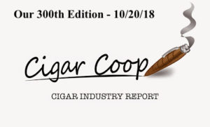 Cigar Industry Report: Volume 7, Number 47 Edition 300 (10/20/18)