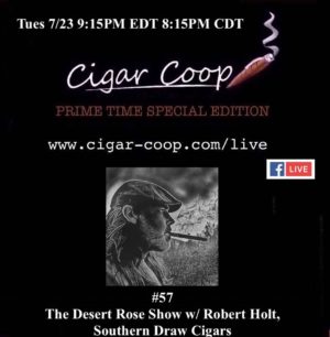 Announcement: Prime Time Special Edition #57 – The Desert Rose Show with Robert Holt, Southern Draw Cigars