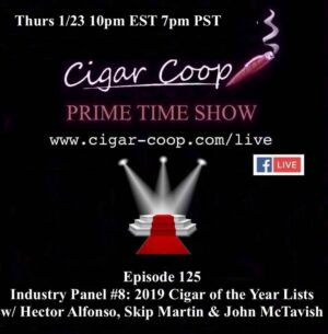 Announcement: Prime Time Episode 125 – Industry Panel #8: 2019 Cigar of the Year Lists