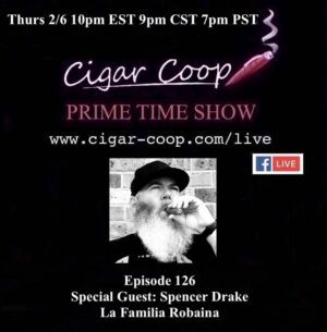Announcement: Prime Time Episode 126 – Spencer Drake, La Familia Robaina