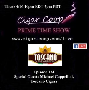 Announcement: Prime Time Episode 134 – Michael Cappellini, Toscano Cigars