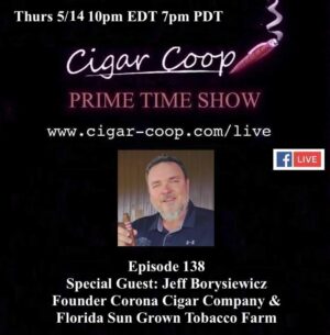 Announcement: Prime Time Episode 138 – Jeff Borysiewicz, Corona Cigar Company