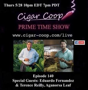 Announcement: Prime Time Episode 140 – Eduardo Fernandez and Terence Reilly, Aganorsa Leaf