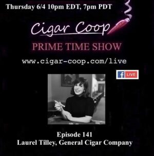 Announcement: Prime Time Episode 141 – Laurel Tilley, General Cigar Company