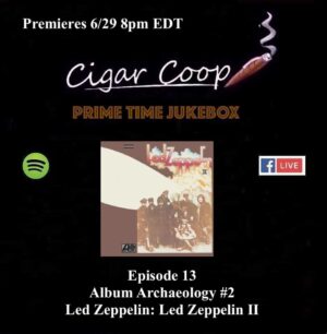 Announcement: Prime Time Jukebox Episode 13 – Album Archaeology #2: Led Zeppelin II (Listener Choice)