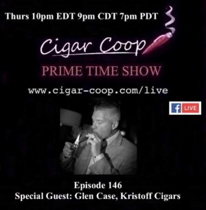 Announcement: Prime Time Episode 146 – Glen Case, Kristoff Cigars