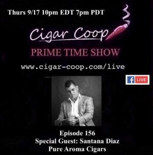 Announcement: Prime Time Episode 156 – Santana Diaz, Pure Aroma Cigars