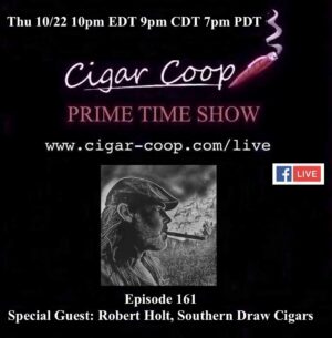 Announcement: Prime Time Episode 161 – Robert Holt, Southern Draw Cigars