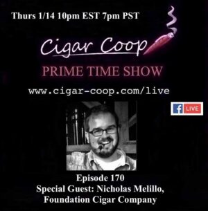 Announcement: Prime Time Episode 170 – Nicholas Melillo, Foundation Cigar Company