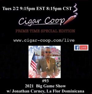 Announcement: Prime Time Special Edition 93: The 2021 Big Game Show with Jonathan Carney of La Flor Dominicana