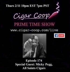 Announcement: Prime Time Episode 174 – Micky Pegg, All Saints Cigars