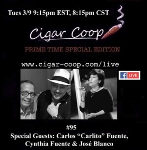 Announcement: Prime Time Special Edition 95: Carlos “Carlito” Fuente Jr., Cynthia Fuente & José Blanco, Arturo Fuente Cigars
