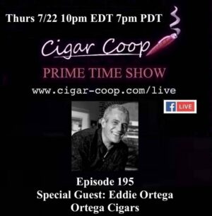 Announcement: Prime Time Episode 195 – Eddie Ortega, Ortega Cigars