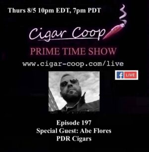 Announcement: Prime Time Episode 197 – Abe Flores, PDR Cigars