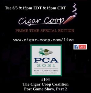 Announcement: Prime Time Special Edition 104 – The Cigar Coop Coalition PCA Post Game Show, Part 2