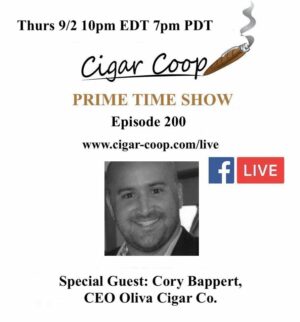 Announcement: Prime Time Episode 200 – Cory Bappert, CEO Oliva Cigar Co.