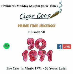 Announcement: Prime Time Jukebox Episode 50: The Year in Music 1971 – 50 Years Later
