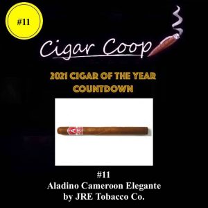 2021 Cigar of the Year Countdown (Coop’s List): #11 -Aladino Cameroon Elegante by JRE Tobacco Co.
