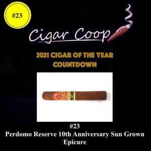 2021 Cigar of the Year Countdown (Coop’s List): #23 – Perdomo Reserve 10th Anniversary Box-Pressed Sun Grown Epicure