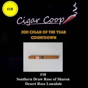 2021 Cigar of the Year Countdown (Coop’s List): #18 – Southern Draw Rose of Sharon Desert Rose Lonsdale