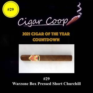 2021 Cigar of the Year Countdown (Coop’s List): #29 – Warzone Box Pressed Short Churchill