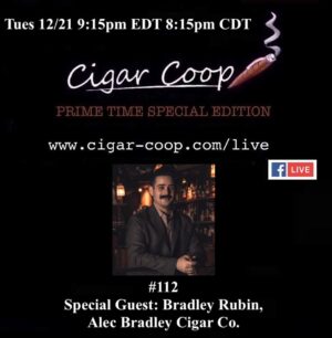 Announcement: Prime Time Special Edition 112 – Bradley Rubin, Alec Bradley Cigar Co.