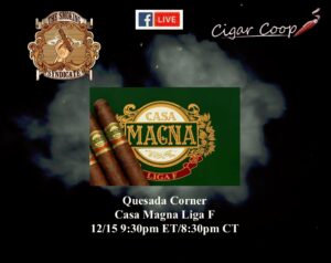 The Smoking Syndicate – Quesada Corner – Casa Magna Liga F Churchill – YouTube Version