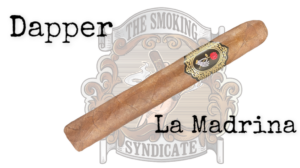 The Smoking Syndicate – Dapper Cigar Company La Madrina Toro