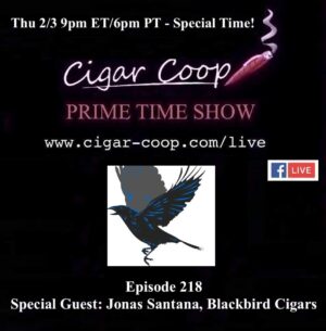Announcement: Prime Time Episode 218 – Jonas Santana, Blackbird Cigars