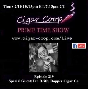 Announcement: Prime Time Episode 219 – Ian Reith, Dapper Cigar Company