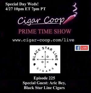 Announcement: Prime Time Episode 225 – Aric Bey, Black Star Line Cigars