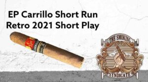 The Smoking Syndicate:  EP Carrillo Short Run Retro 2021 Short Play