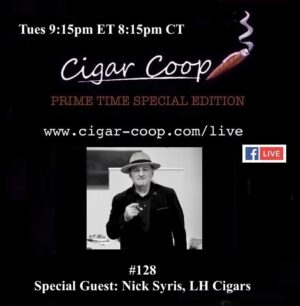 Announcement: Prime Time Special Edition 128: Nick Syris, LH Cigars