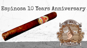 The Smoking Syndicate:  Espinosa 10 Years Anniversary