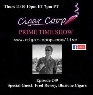 Announcement: Prime Time Episode 249 – Fred Rewey, Illusione Cigars