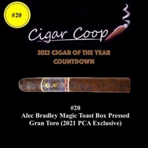 2022 Cigar of the Year Countdown (Coop’s List): #20:  Alec Bradley Magic Toast Box Pressed Gran Toro (2021 PCA Exclusive)