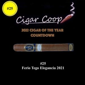 2022 Cigar of the Year Countdown (Coop’s List): #25: Ferio Tego Elegancia (2021)