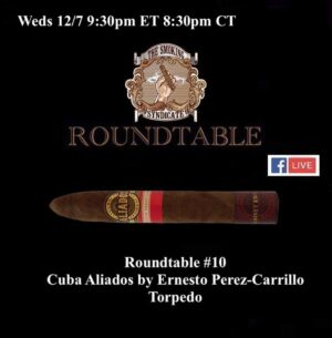 Announcement: The Smoking Syndicate Roundtable #10 – Cuba Aliados by Ernesto Perez-Carrillo