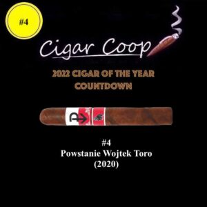 2022 Cigar of the Year Countdown (Coop’s List): #4: Powstanie Wojtek Toro (2020) 