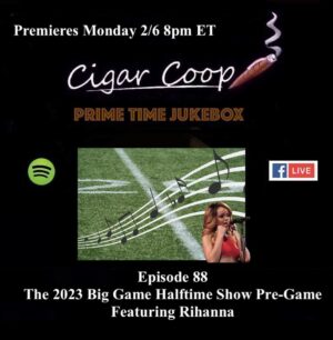 Announcement: Prime Time Jukebox Episode 88: The 2023 Big Game Halftime Show Pre-Game Featuring Rihanna
