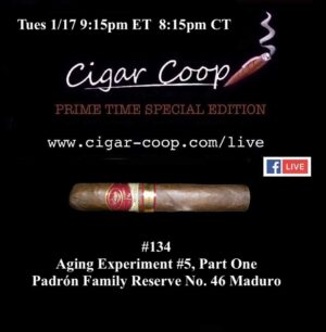 Announcement: Prime Time Special Edition 134 -Aging Experiment #5, Part 1: Padrón Family Reserve No. 46 Maduro