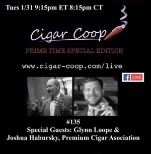 Announcement: Prime Time Special Edition 135 – Glynn Loope & Joshua Habursky, Premium Cigar Association