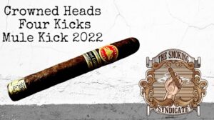 The Smoking Syndicate:  Crowned Heads Four Kicks Mule Kick 2022 – Mardi Gras Edition