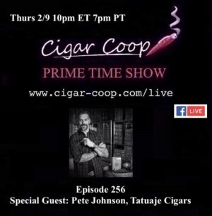Announcement: Prime Time Episode 256: Pete Johnson, Tatuaje Cigars