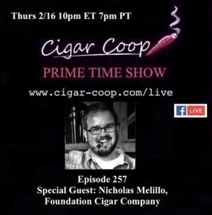 Announcement: Prime Time Episode 257: Nicholas Melillo, Foundation Cigar Company