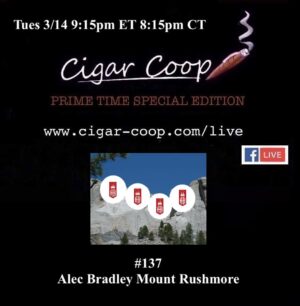 Announcement: Prime Time Special Edition 137: Alec Bradley Mt. Rushmore