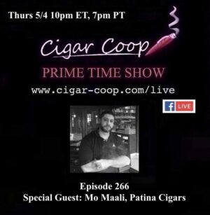 Announcement: Prime Time Episode 266 – Mo Maali, Patina Cigars