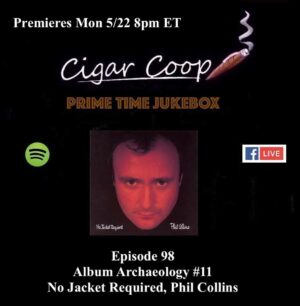 Announcement: Prime Time Jukebox Episode 98: Album Archaeology #11 – No Jacket Required, Phil Collins
